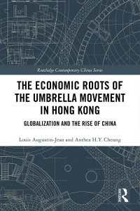 香港における雨傘運動の経済的起源：グローバル化と中国の台頭<br>The Economic Roots of the Umbrella Movement in Hong Kong : Globalization and the Rise of China