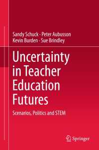 Uncertainty in Teacher Education Futures〈1st ed. 2018〉 : Scenarios, Politics and STEM