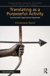 Translating as a Purposeful Activity : Functionalist Approaches Explained（2）