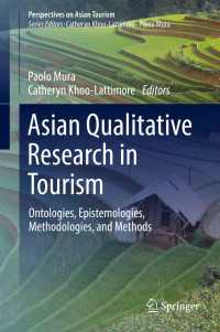 アジアのツーリズムの定性調査<br>Asian Qualitative Research in Tourism〈1st ed. 2018〉 : Ontologies, Epistemologies, Methodologies, and Methods