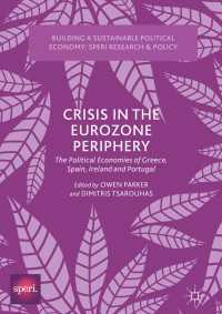 Crisis in the Eurozone Periphery〈1st ed. 2018〉 : The Political Economies of Greece, Spain, Ireland and Portugal