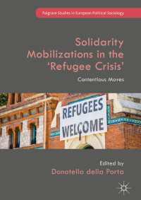 Solidarity Mobilizations in the ‘Refugee Crisis’〈1st ed. 2018〉 : Contentious Moves