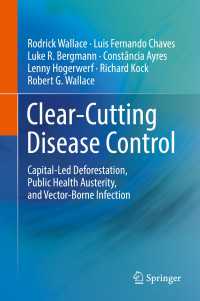 Clear-Cutting Disease Control : Capital-Led Deforestation, Public Health Austerity, and Vector-Borne Infection