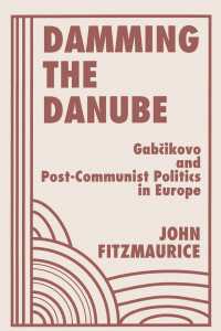 Damming The Danube : Gabcikovo/nagymaros And Post-communist Politics In Europe