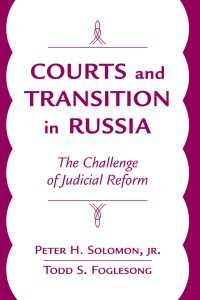 Courts And Transition In Russia : The Challenge Of Judicial Reform