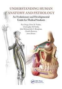 Understanding Human Anatomy and Pathology : An Evolutionary and Developmental Guide for Medical Students