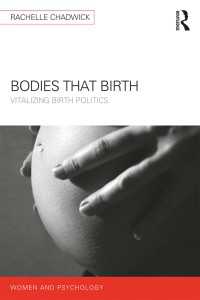 出産する身体の心理学<br>Bodies that Birth : Vitalizing Birth Politics