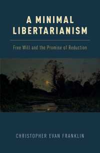 最小リバタリアニズム：自由意志と還元の約束<br>A Minimal Libertarianism : Free Will and the Promise of Reduction