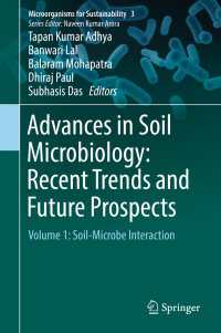 Advances in Soil Microbiology: Recent Trends and Future Prospects : Volume 1: Soil-Microbe Interaction