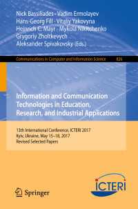Information and Communication Technologies in Education, Research, and Industrial Applications〈1st ed. 2018〉 : 13th International Conference, ICTERI 2017, Kyiv, Ukraine, May 15-18, 2017, Revised Selected Papers