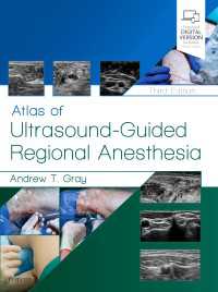 超音波ガイドによる局所麻酔ガイド（第３版）<br>Atlas of Ultrasound-Guided Regional Anesthesia E-Book（3）