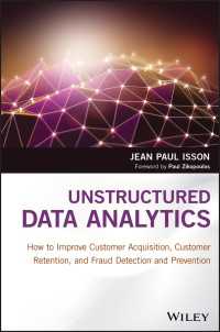 Unstructured Data Analytics : How to Improve Customer Acquisition, Customer Retention, and Fraud Detection and Prevention