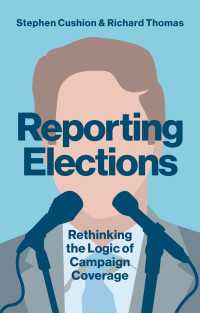 選挙報道の再考<br>Reporting Elections : Rethinking the Logic of Campaign Coverage