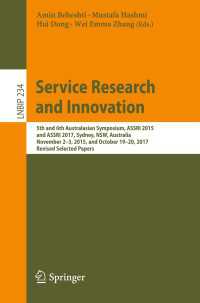 Service Research and Innovation : 5th and 6th Australasian Symposium, ASSRI 2015 and ASSRI 2017, Sydney, NSW, Australia, November 2–3, 2015, and October 19–20, 2017, Revised Selected Papers