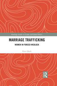 結婚を名目とした女性の人身売買<br>Marriage Trafficking : Women in Forced Wedlock