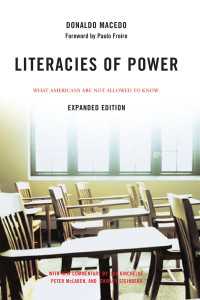 権力のリテラシー：アメリカ人から隠されていること（増補版）<br>Literacies of Power : What Americans Are Not Allowed to Know With New Commentary by Shirley Steinberg, Joe Kincheloe, and Peter McLaren