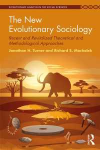 新・進化社会学入門<br>The New Evolutionary Sociology : Recent and Revitalized Theoretical and Methodological Approaches