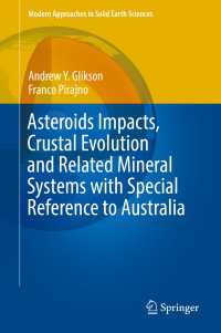 Asteroids Impacts, Crustal Evolution and Related Mineral Systems with Special Reference to Australia〈1st ed. 2018〉