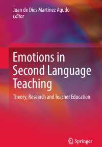 Emotions in Second Language Teaching〈1st ed. 2018〉 : Theory, Research and Teacher Education