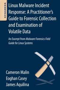 Linux Malware Incident Response: A Practitioner's Guide to Forensic Collection and Examination of Volatile Data : An Excerpt from Malware Forensic Field Guide for Linux Systems