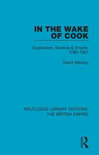 In the Wake of Cook : Exploration, Science and Empire, 1780-1801