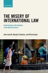 国際法と経済的不正義<br>The Misery of International Law : Confrontations with Injustice in the Global Economy