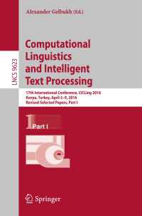Computational Linguistics and Intelligent Text Processing〈1st ed. 2018〉 : 17th International Conference, CICLing 2016, Konya, Turkey, April 3–9, 2016, Revised Selected Papers, Part I