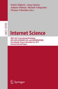 Internet Science〈1st ed. 2018〉 : INSCI 2017 International Workshops, IFIN, DATA ECONOMY, DSI, and CONVERSATIONS, Thessaloniki, Greece, November 22, 2017, Revised Selected Papers