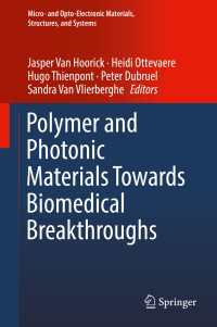 Polymer and Photonic Materials Towards Biomedical Breakthroughs〈1st ed. 2018〉