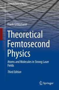 Theoretical Femtosecond Physics〈3rd ed. 2018〉 : Atoms and Molecules in Strong Laser Fields（3）