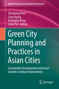 Green City Planning and Practices in Asian Cities〈1st ed. 2018〉 : Sustainable Development and Smart Growth in Urban Environments