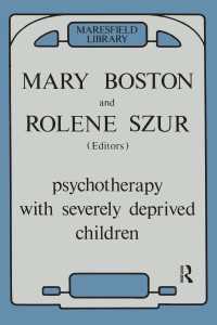 Psychotherapy with Severely Deprived Children