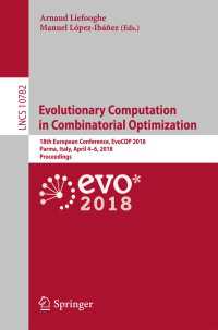 Evolutionary Computation in Combinatorial Optimization : 18th European Conference, EvoCOP 2018, Parma, Italy, April 4–6, 2018, Proceedings