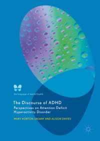 ADHD言説<br>The Discourse of ADHD〈1st ed. 2018〉 : Perspectives on Attention Deficit Hyperactivity Disorder