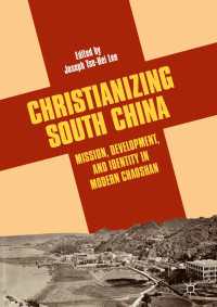 Christianizing South China〈1st ed. 2018〉 : Mission, Development, and Identity in Modern Chaoshan