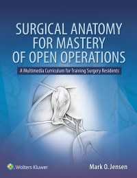 観血手術マスター外科解剖学<br>Surgical Anatomy for Mastery of Open Operations : A Multimedia Curriculum for Training Surgery Residents