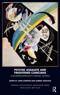 Psychic Assaults and Frightened Clinicians : Countertransference in Forensic Settings