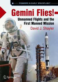Gemini Flies!〈1st ed. 2018〉 : Unmanned Flights and the First Manned Mission