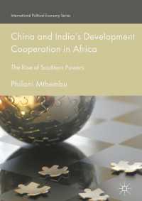 China and India’s Development Cooperation in Africa〈1st ed. 2018〉 : The Rise of Southern Powers