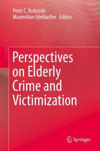 Perspectives on Elderly Crime and Victimization〈1st ed. 2018〉