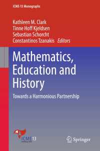 Mathematics, Education and History〈1st ed. 2018〉 : Towards a Harmonious Partnership