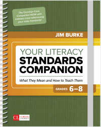 Your Literacy Standards Companion, Grades 6-8 : What They Mean and How to Teach Them