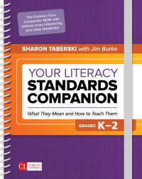 Your Literacy Standards Companion, Grades K-2 : What They Mean and How to Teach Them