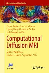Computational Diffusion MRI〈1st ed. 2018〉 : MICCAI Workshop, Qu&eacute;bec, Canada, September 2017