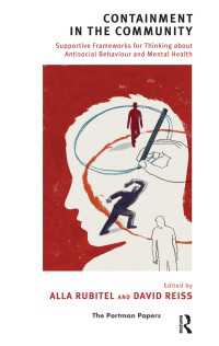 Containment in the Community : Supportive Frameworks for Thinking about Antisocial Behaviour and Mental Health