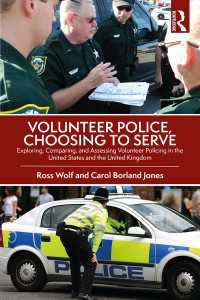 Volunteer Police, Choosing to Serve : Exploring, Comparing, and Assessing Volunteer Policing in the United States and the United Kingdom