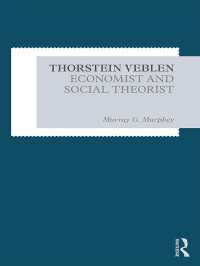 ヴェブレンの経済・社会理論<br>Thorstein Veblen : Economist and Social Theorist