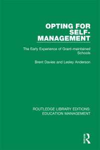 Opting for Self-management : The Early Experience of Grant-maintained Schools