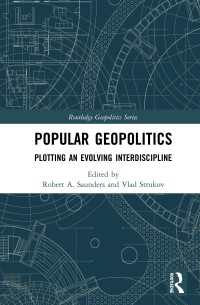 Popular Geopolitics : Plotting an Evolving Interdiscipline