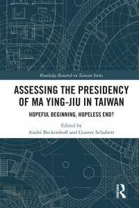 Assessing the Presidency of Ma Ying-jiu in Taiwan : Hopeful Beginning, Hopeless End?